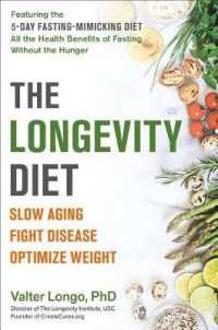 The Longevity Diet : Slow Aging, Fight Disease, Optimize Weight