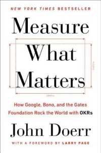 Measure What Matters : How Google, Bono, and the Gates Foundation Rock the World with OKRs