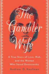 Gambler Wife : A True Story of Love, Risk, and the Woman Who Saved Dostoyevsky