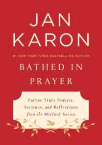 Bathed in Prayer : Father Tim's Prayers, Sermons, and Reflections from the Mitford Series