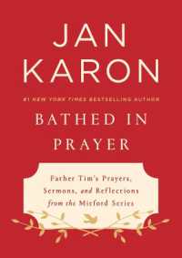 Bathed in Prayer : Father Tim's Prayers, Sermons, and Reflections from the Mitford Series