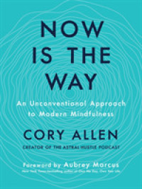Now is the Way : An Unconventional Approach to Modern Mindfulness -- Hardback