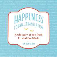 Happiness--Found in Translation : A Glossary of Joy from around the World