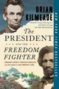 The President and the Freedom Fighter : Abraham Lincoln, Frederick Douglas, and Their Battle to Save American's Soul