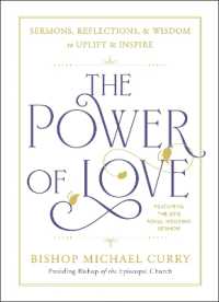 The Power of Love : Sermons, reflections, and wisdom to uplift and inspire