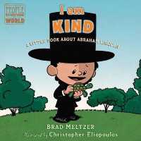 I am Kind : A Little Book about Abraham Lincoln (Ordinary People Change the World) （Board Book）