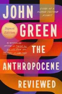 The Anthropocene Reviewed : Essays on a Human-Centered Planet （Signed）