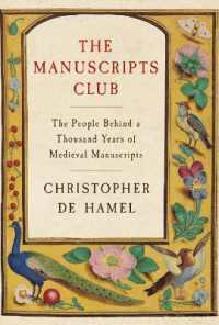The Manuscripts Club : The People Behind a Thousand Years of Medieval Manuscripts