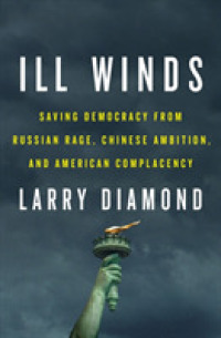 Ill Winds : Saving Democracy from Russian Rage, Chinese Ambition, and American Complacency -- Hardback