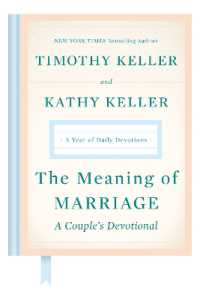 The Meaning of Marriage: A Couple's Devotional : A Year of Daily Devotions