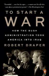 To Start a War : How the Bush Administration Took America into Iraq