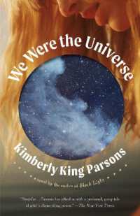We Were the Universe : A Novel