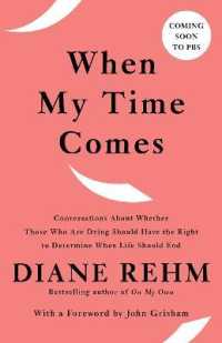When My Time Comes : Conversations about Whether Those Who Are Dying Should Have the Right to Determine When Life Should End