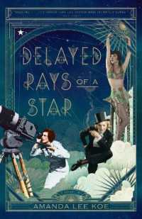 Delayed Rays of a Star : A Novel