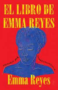 El libro de Emma Reyes / the Book of Emma Reyes : Memoria por correspondencia
