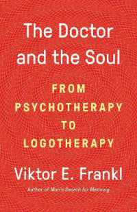 The Doctor and the Soul : From Psychotherapy to Logotherapy