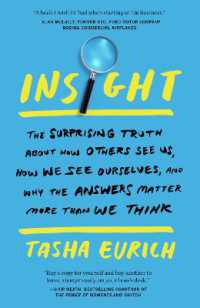 Insight : The Surprising Truth about How Others See Us, How We See Ourselves, and Why the Answers Matter More than We Think