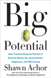 Big Potential : How Transforming the Pursuit of Success Raises Our Ach
