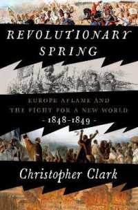 Revolutionary Spring : Europe Aflame and the Fight for a New World, 1848-1849