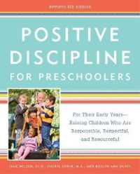 Positive Discipline for Preschoolers : For Their Early Years -- Raising Children Who Are Responsible, Respectful, and Resourceful （4TH）
