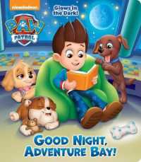 Good Night, Adventure Bay! (PAW Patrol) （Board Book）