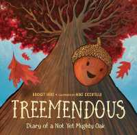 Treemendous : Diary of a Not Yet Mighty Oak -- Hardback