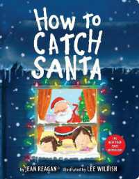 How to Catch Santa : A Christmas Book for Kids and Toddlers (How to Series) （Board Book）