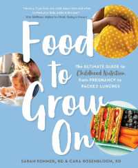 Food to Grow on : The Ultimate Guide to Childhood Nutrition-- from Pregnancy to Packed Lunches