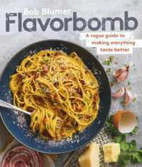 Flavorbomb : A Rogue Guide to Making Everything Taste Better