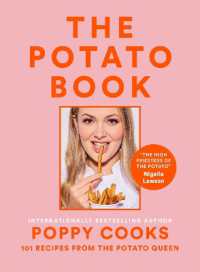 Poppy Cooks: The Potato Book : 101 Recipes from the Potato Queen