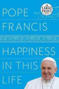 Happiness in This Life : A Passionate Meditation on Earthly Existence (Random House Large Print) （LRG）