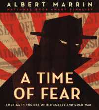 A Time of Fear : America in the Era of Red Scares and Cold War （Library Binding）