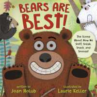 Bears Are Best! : The scoop about how we sniff, sneak, snack, and snooze! （Library Binding）