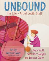 Unbound: the Life and Art of Judith Scott -- Hardback