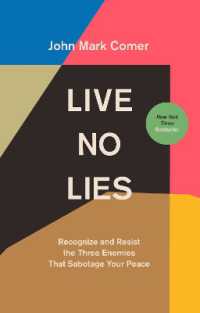 Live No Lies : Recognize and Resist the Three Enemies That Sabotage Your Peace