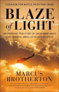 Blaze of Light : The Inspiring True Story of Green Beret Medic Gary Beikirch, Medal of Honor Recipient