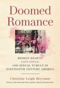 Doomed Romance : Broken Hearts， Lost Souls， and Sexual Tumult in Nineteenth-century America
