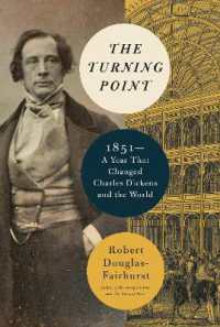 The Turning Point : 1851--A Year That Changed Charles Dickens and the World