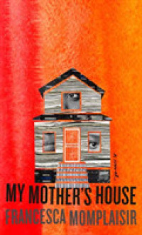 My Mother's House : A novel -- Hardback