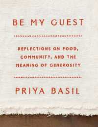 Be My Guest : Reflections on Food, Community, and the Meaning of Generosity