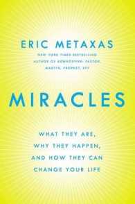 Miracles : What They Are， Why They Happen， and How They Can Change Your Life