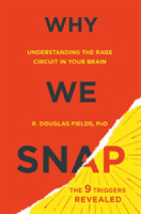 Why We Snap : Understanding the Rage Circuit in Your Brain