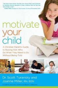 Motivate Your Child : A Christian Parent's Guide to Raising Kids Who Do What They Need to Do without Being Told