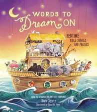 Words to Dream on : Bedtime Bible Stories and Prayers