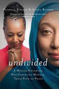 Undivided : A Muslim Daughter, Her Christian Mother, Their Path to Peace