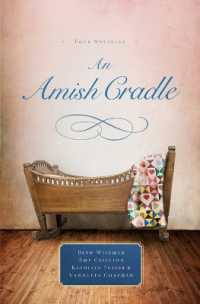 An Amish Cradle : In His Father's Arms, a Son for Always, a Heart Full of Love, an Unexpected Blessing