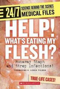 Help! Whats Eating My Flesh? : Runaway Staph and Strep Infections! (24/7: Science Behind the Scenes: Medical Files) （Library Binding）