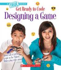 Designing a Game (a True Book: Get Ready to Code) (A True Book (Relaunch)) （Library）