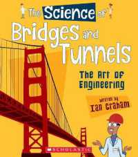 The Science of Bridges and Tunnels: The Art of Engineering (the Science of Engineering) (Science Of...) （Library）