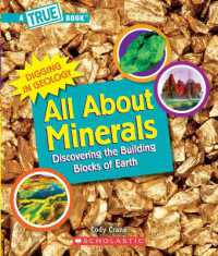 All about Minerals (a True Book: Digging in Geology) : Discovering the Building Blocks of the Earth (A True Book (Relaunch))
